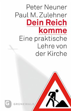 Dein Reich komme (eBook, ePUB) - Neuner, Peter; Zulehner, Paul M.