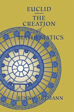 Euclid¿The Creation of Mathematics - Artmann, Benno