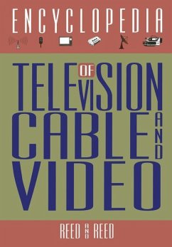 The Encyclopedia of Television, Cable, and Video - Reed, R. M.;Reed, M. K.