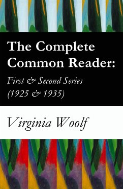 The Complete Common Reader: First & Second Series (1925 & 1935) (eBook, ePUB) - Woolf, Virginia