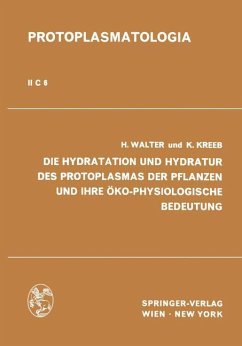 Die Hydratation und Hydratur des Protoplasmas der Pflanzen und ihre Öko-Physiologische Bedeutung - Walter, Heinrich;Kreeb, Karlheinz