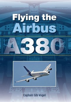 Flying the Airbus A380 (eBook, ePUB) - Vogel, Gib