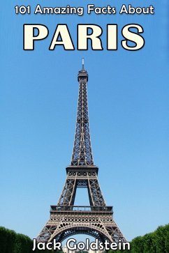101 Amazing Facts About Paris (eBook, PDF) - Goldstein, Jack