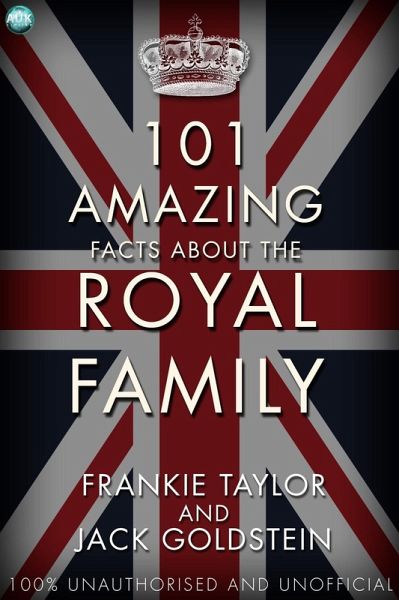 101 Amazing Facts about the Royal Family (eBook, PDF)