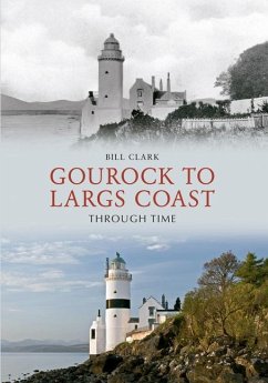 Gourock to Largs Coast Through Time - Clark, Bill