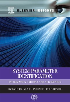 System Parameter Identification (eBook, ePUB) - Chen, Badong; Zhu, Yu; Hu, Jinchun; Principe, Jose C.