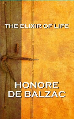 The Elixir Of Life (eBook, ePUB) - de Balzac, Honore
