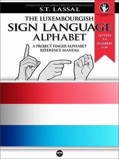 The Luxembourgish Sign Language Alphabet – A Project FingerAlphabet Reference Manual (eBook, ePUB) - Lassal, S.T.