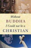 Without Buddha I Could Not be a Christian (eBook, ePUB)