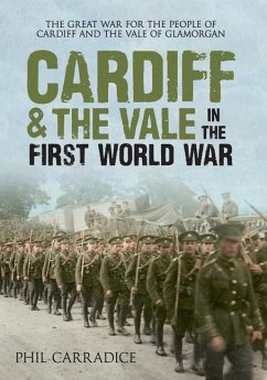 Cardiff & the Vale in the First World War - Carradice, Phil