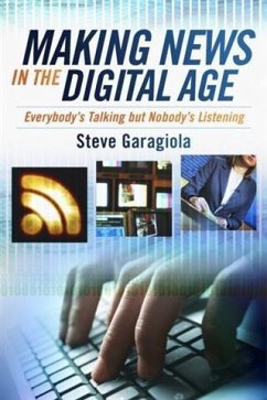 Making News In the Digital Age (eBook, ePUB) - Garagiola, Steve