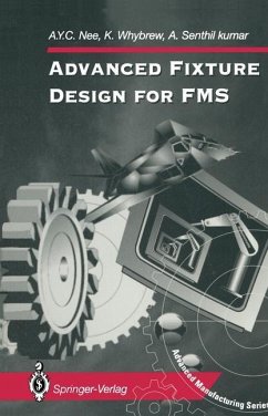 Advanced Fixture Design for FMS - Nee, A. Y. C.;Whybrew, K.;Senthil kumar, A.