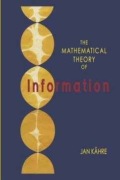 The Mathematical Theory of Information - Kåhre, Jan