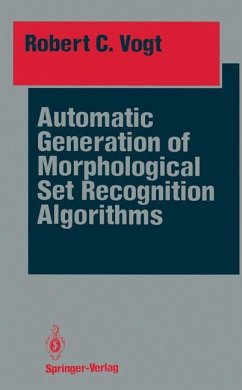 Automatic Generation of Morphological Set Recognition Algorithms - Vogt, Robert C.