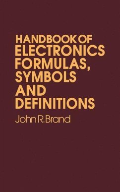 Handbook of Electronic Formulas, Symbols and Definitions - Brand, John R.