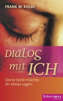 Dialog mit Ich - Kolbe, Frank W.