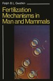 Fertilization Mechanisms in Man and Mammals Fertilization Mechanisms in Man and Mammals