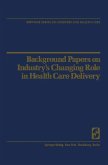 Background Papers on Industry¿s Changing Role in Health Care Delivery