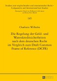 Die Regelung der Geld- und Warenkreditsicherheiten nach dem deutschen Recht im Vergleich zum Draft Common Frame of Reference (DCFR)