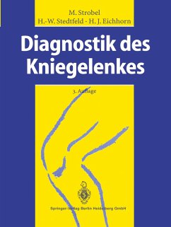 Diagnostik des Kniegelenkes - Strobel, Michael;Stedtfeld, Hans-Werner;Eichhorn, Heinz J.