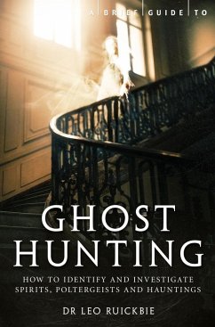 A Brief Guide to Ghost Hunting (eBook, ePUB) - Ruickbie, Leo