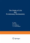 The Origin of Life and Evolutionary Biochemistry The Origin of Life and Evolutionary Biochemistry