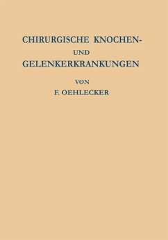 Chirurgische Knochen- und Gelenkerkrankungen - Oehlecker, F.