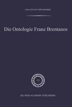 Die Ontologie Franz Brentanos - Chrudzimski, A.