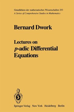 Lectures on p-adic Differential Equations - Dwork, Bernard