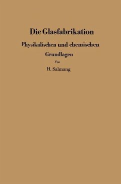 Die physikalischen und chemischen Grundlagen der Glasfabrikation - Salmang, H.