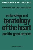 Embryology and Teratology of the Heart and the Great Arteries