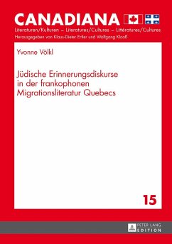 Jüdische Erinnerungsdiskurse in der frankophonen Migrationsliteratur Quebecs - Völkl, Yvonne