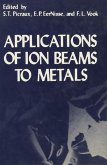 Applications of Ion Beams to Metals Applications of Ion Beams to Metals