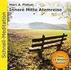 Schnell-Meditation: Innere Mitte Atemreise