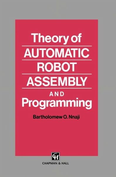 Theory of Automatic Robot Assembly and Programming Theory of Automatic Robot Assembly and Programming