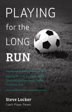 Playing For The Long Run (eBook, ePUB) - Locker, Steve