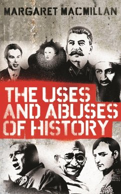 The Uses and Abuses of History (eBook, ePUB) - Macmillan, Margaret