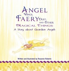Angel Wings, Faery Dust and Other Magical Things (eBook, ePUB) - Roxanne Roberts