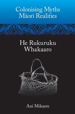 Colonising Myths - Maori Realities (eBook, ePUB) - Mikaere, Ani
