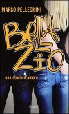 Bella zio. Una storia d'amore Bella zio. Una storia d'amore