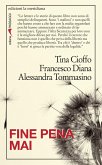 Fine pena mai. Storie di chi ha scoperto la 'legalità' dietro le sbarre Fine pena mai. Storie di chi ha scoperto la 'legalità' dietro le sbarre