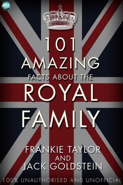 Cover 101 Amazing Facts about the Royal Family (eBook, ePUB)