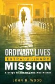 Ordinary Lives Extraordinary Mission (eBook, ePUB)