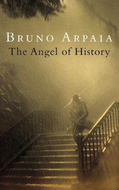 The Angel Of History (eBook, ePUB) - Arpaia, Bruno