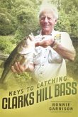 Keys To Catching Clarks Hill Bass (eBook, ePUB)