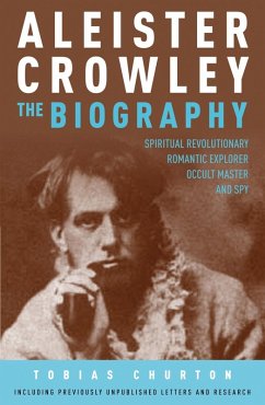 Aleister Crowley: The Biography (eBook, ePUB) - Churton, Tobias