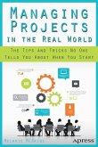 Managing Projects in the Real World