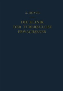 Die Klinik der Tuberkulose Erwachsener - Frisch, Alfred