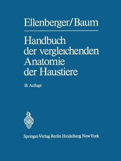 Handbuch der vergleichenden Anatomie der Haustiere - Ellenberger, Wilhelm;Baum, Hermann