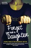 Forget You Had a Daughter - Doing Time in the Bangkok Hilton (eBook, ePUB)